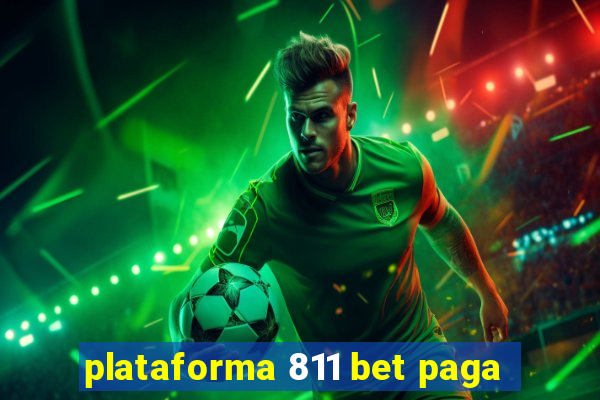 plataforma 811 bet paga